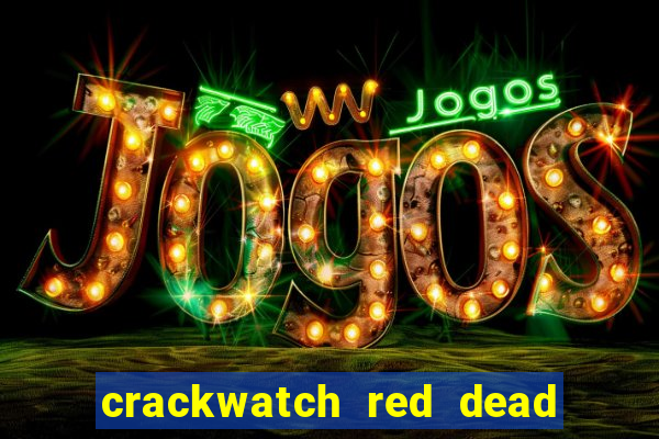 crackwatch red dead redemption 1